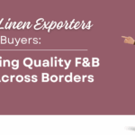 Indian Linen Exporters for Gulf Buyers: