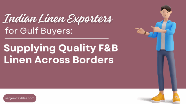 Indian Linen Exporters for Gulf Buyers:
