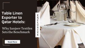 Table Linen Exporter to Qatar Hotels