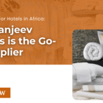 Indian Linens for Hotels in Africa