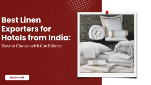 Best Linen Exporters for Hotels from India
