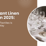 Restaurant Linen Trends 2025
