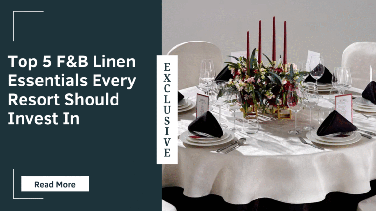 F&B Linen Essentials for Resorts