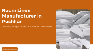 Room Linen Manufacturer in Pushkar