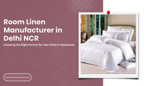 Room Linen Manufacturer in Delhi