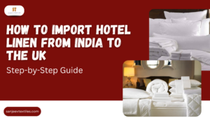 Import Hotel Linen from India